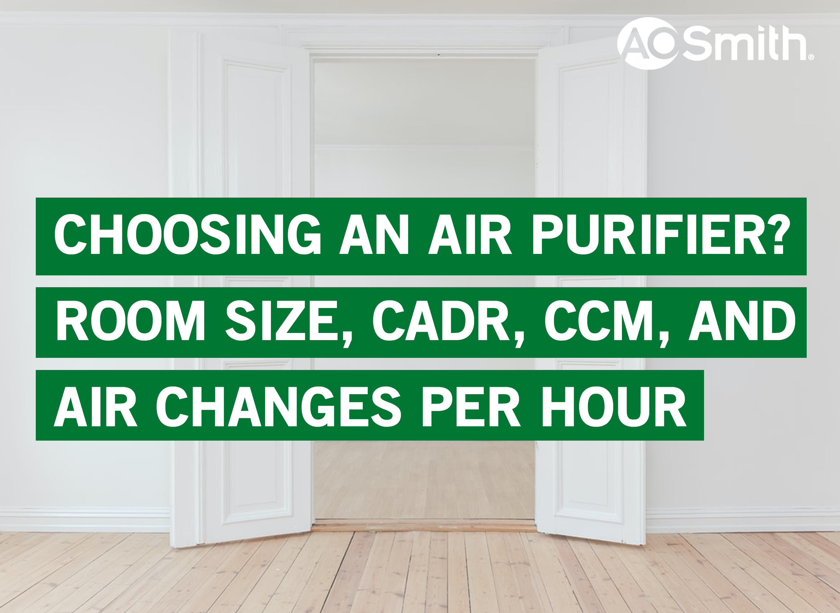 Choosing an Air Purifier? Know your Room Size, CADR, ACH, and CCM ratings.