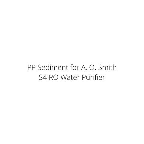PP Sediment for A. O. Smith S4 RO Water Purifier