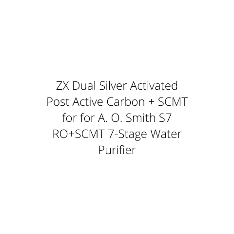 ZX Dual Silver Activated Post Active Carbon + SCMT for for A. O. Smith S7 RO+SCMT 7-Stage Water Purifier