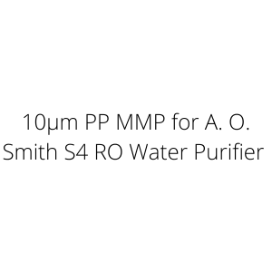 10µm PP MMP for A. O. Smith S4 RO Water Purifier