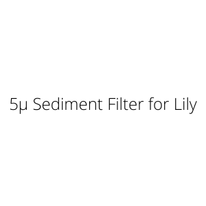 5µ Sediment Filter for Lily