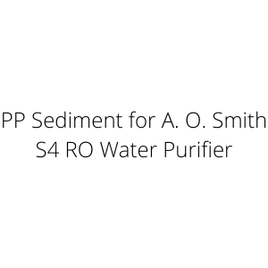 PP Sediment for A. O. Smith S4 RO Water Purifier