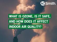 What is Ozone, Is It Safe, and How Does It Affect Indoor Air Quality?